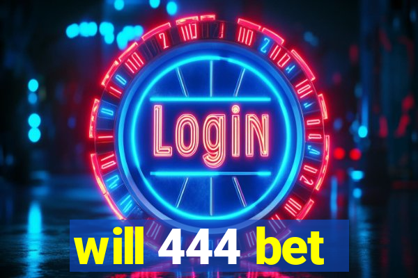 will 444 bet